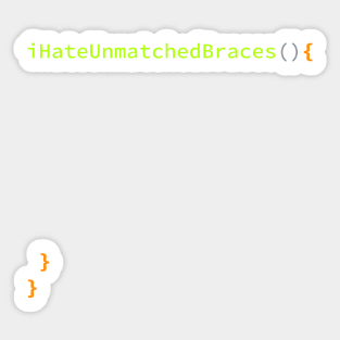 I Hate Unmatched Braces Funny Minimalist Programmer Coder Sticker
